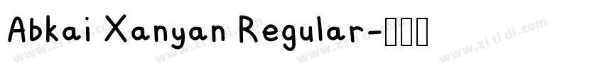 Abkai Xanyan Regular字体转换 Abkai Xanyan Regular字体转换